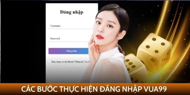 Các bước thực hiện đăng nhập VUA99