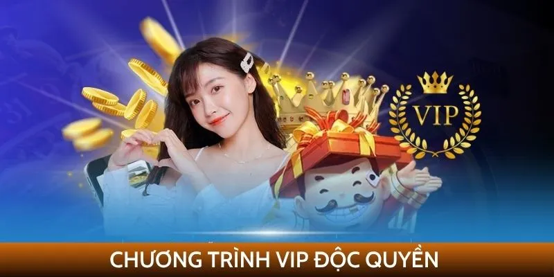 Chương trình VIP độc quyền