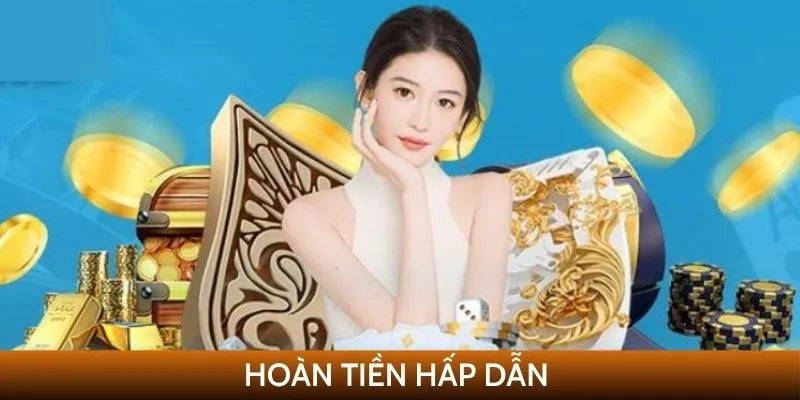 Hoàn tiền hấp dẫn